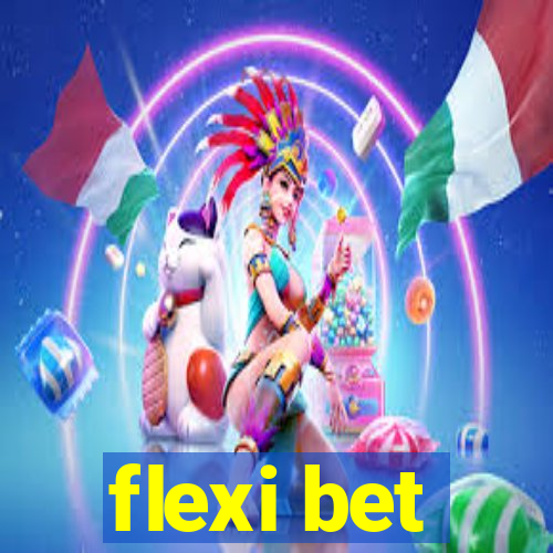 flexi bet