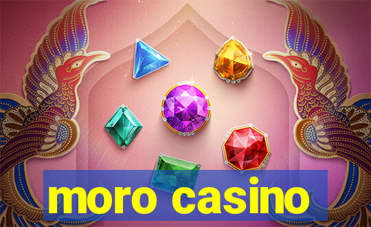 moro casino