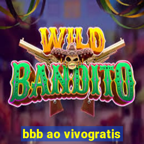 bbb ao vivogratis