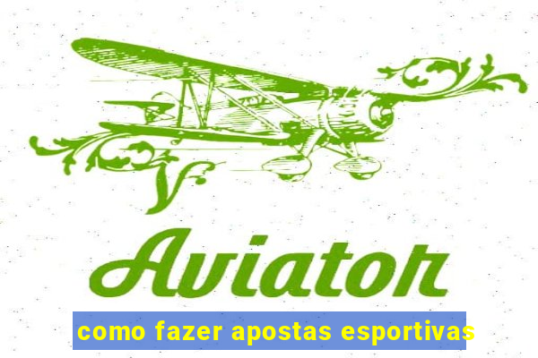 como fazer apostas esportivas