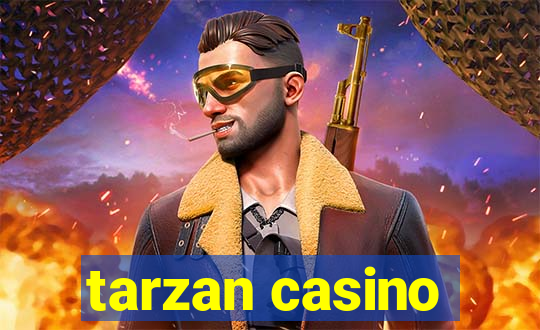 tarzan casino