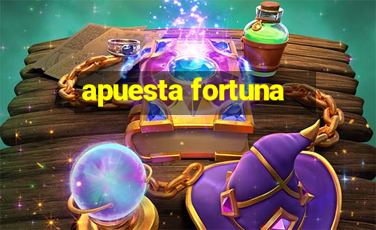 apuesta fortuna