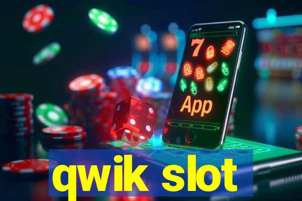 qwik slot