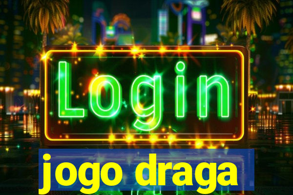 jogo draga