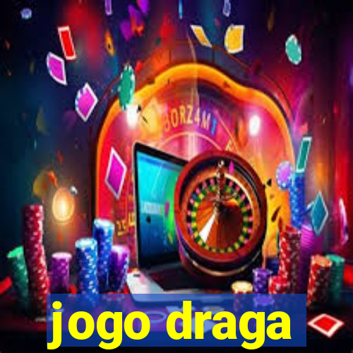 jogo draga