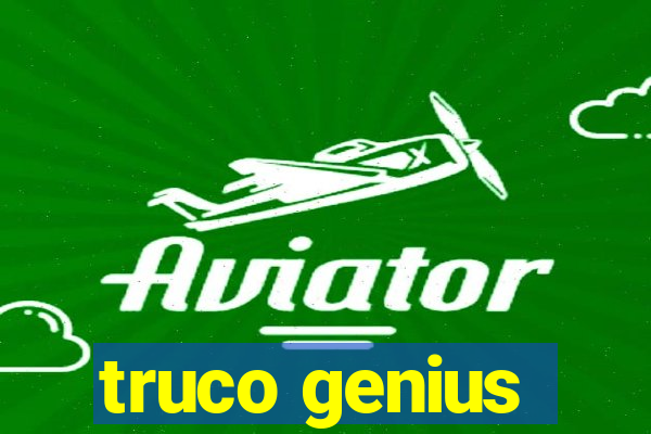 truco genius