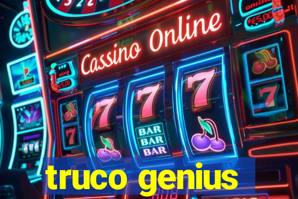 truco genius