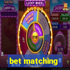 bet matching