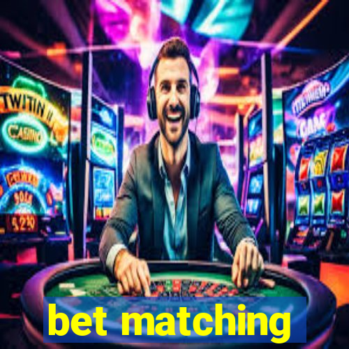 bet matching