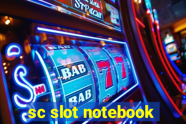 sc slot notebook