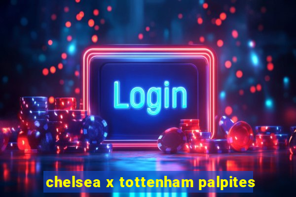 chelsea x tottenham palpites