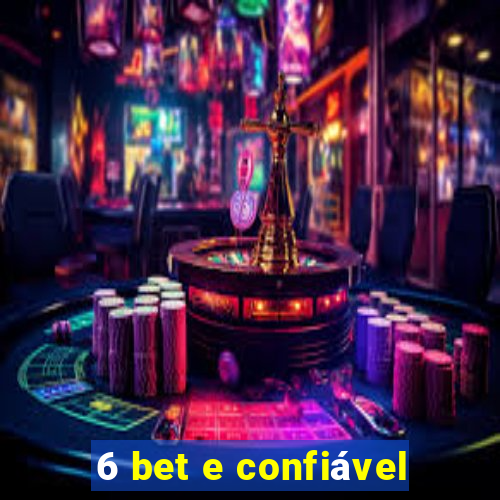 6 bet e confiável