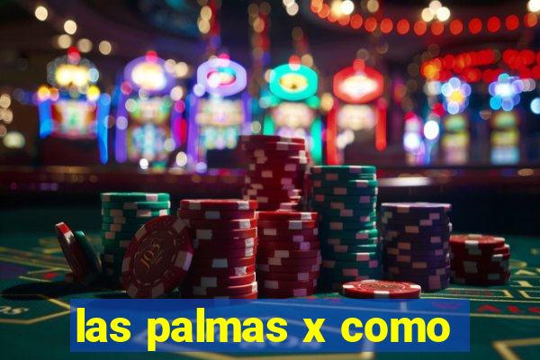 las palmas x como