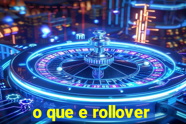 o que e rollover