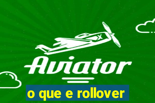 o que e rollover