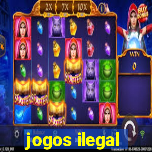 jogos ilegal