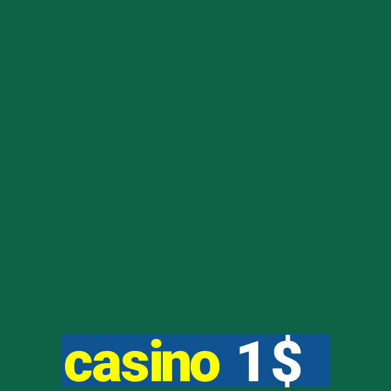 casino 1 $