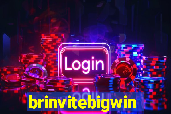 brinvitebigwin