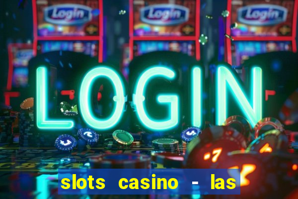 slots casino - las vegas slots download