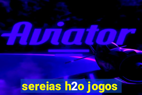 sereias h2o jogos