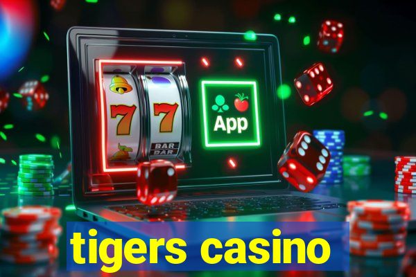 tigers casino