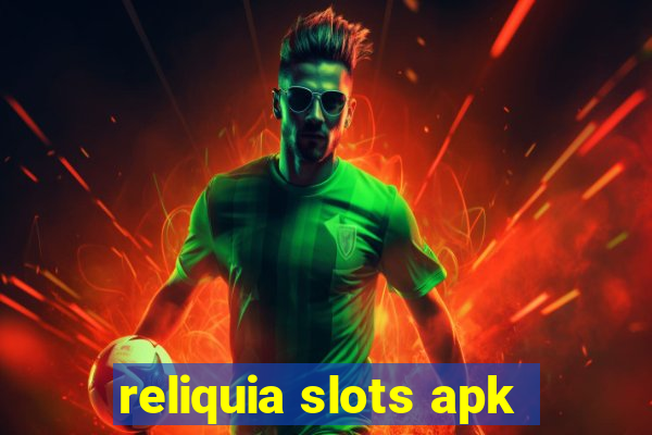 reliquia slots apk