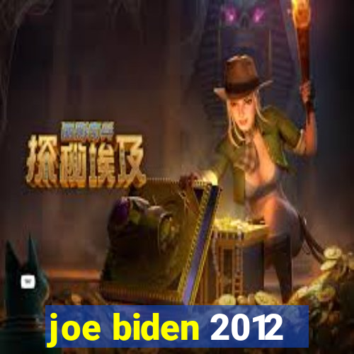 joe biden 2012