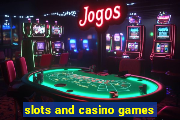 slots and casino games