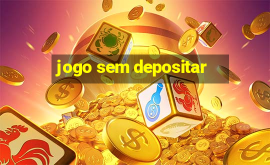 jogo sem depositar