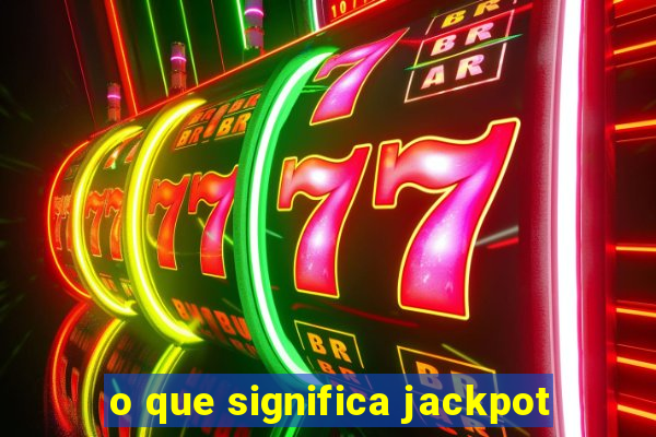 o que significa jackpot