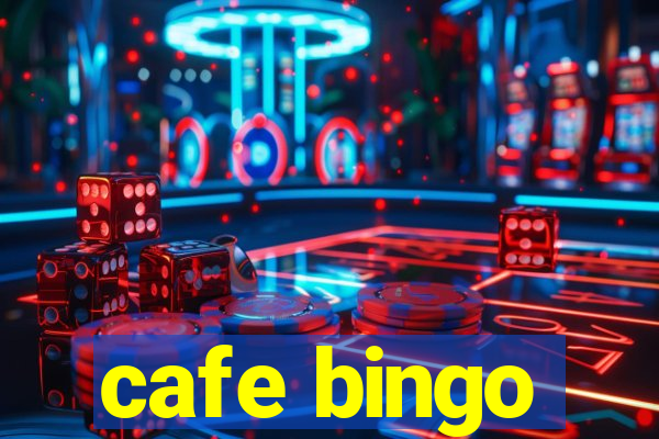 cafe bingo