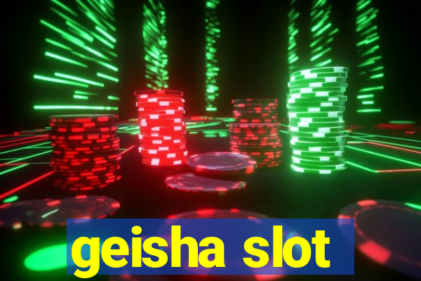 geisha slot