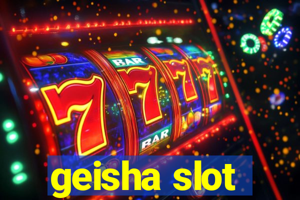 geisha slot