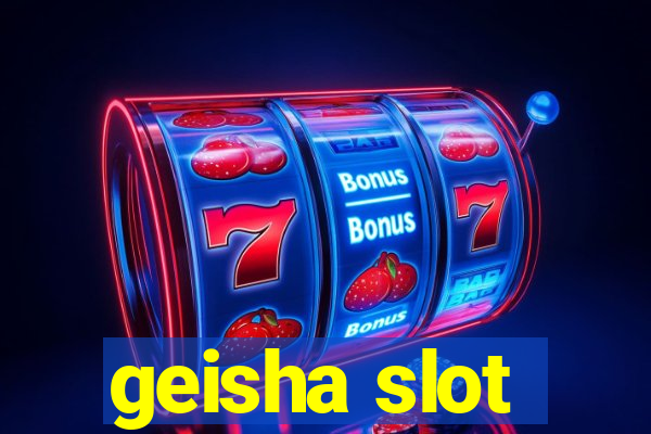 geisha slot