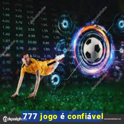 777 jogo é confiável