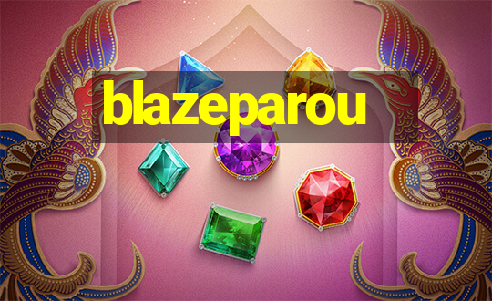 blazeparou