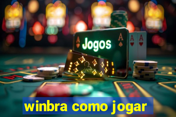 winbra como jogar