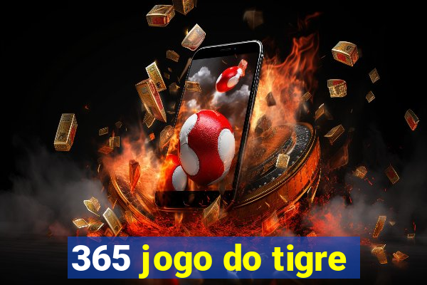 365 jogo do tigre