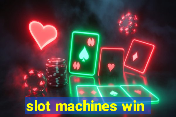 slot machines win