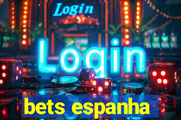 bets espanha