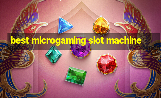 best microgaming slot machine