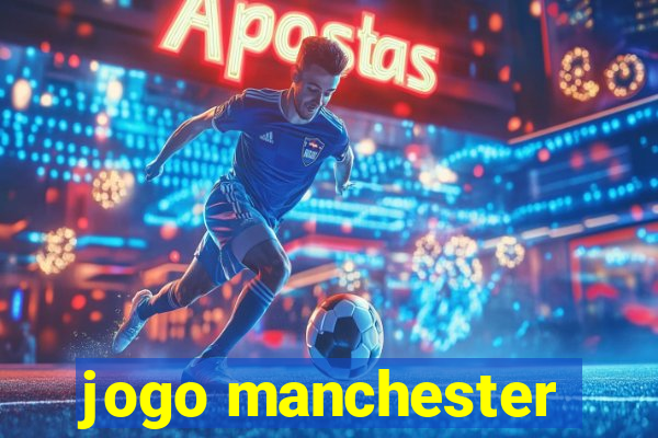 jogo manchester