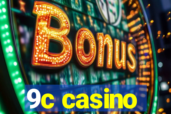 9c casino