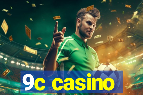 9c casino