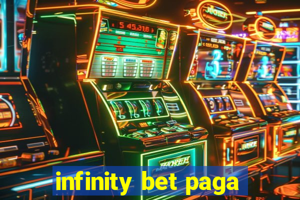 infinity bet paga