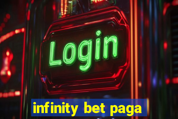 infinity bet paga