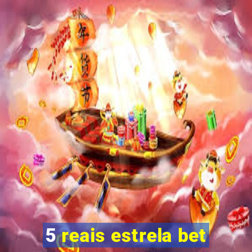 5 reais estrela bet