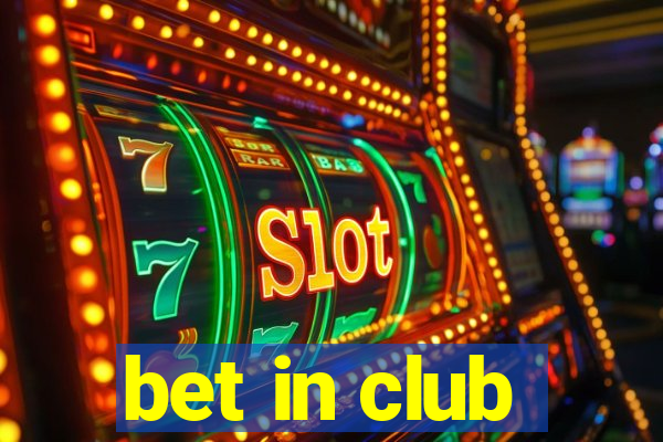 bet in club