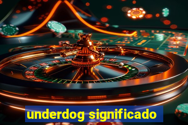 underdog significado