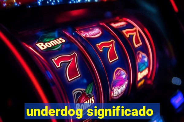 underdog significado